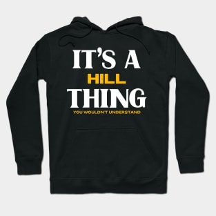 It's a Hill Thing You Wouldn't Understand Hoodie